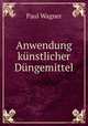 Anwendung kunstlicher Dungemittel, Paul Wagner 