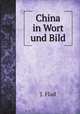 China in Wort und Bild, J. Flad 
