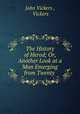 The History of Herod; Or, Another Look at a Man Emerging from Twenty ., John Vickers , Vickers 