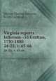 Virginia reports : Jefferson--33 Grattan, 1730-1880. 24-25; v. 65-66, Michie, Thomas Johnson, b. 1867 joint ed 