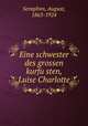 Eine schwester des grossen kurfu?sten Luise Charlotte, Seraphim, August, 1863-1924 