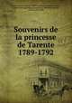 Souvenirs de la princesse de Tarente 1789-1792, Louise de La Tremoille 