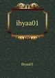 ihyaa01, ihyaa01 