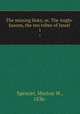 The missing links; or, The Anglo-Saxons, the ten tribes of Israel . 1, Spencer, Morton W., 1836- 
