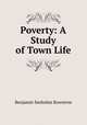 Poverty: A Study of Town Life, Benjamin Seebohm Rowntree 