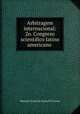 Arbitragem internacional: 2o. Congreso scientifico latino americano ., Manoel Alvaro de Souza Sa Vianna 