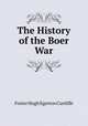 The History of the Boer War, Foster Hugh Egerton Cunliffe 
