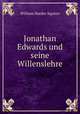 Jonathan Edwards und seine Willenslehre., William Harder Squires 