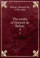 The works of Honore de Balzac. 4, Honore? de Balzac 