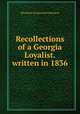 Recollections of a Georgia Loyalist.written in 1836, Elizabeth Lichtenstein Johnston 