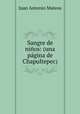 Sangre de nios: (una pgina de Chapultepec), Juan Antonio Mateos 