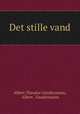 Det stille vand, Albert Theodor Gnudtzmann, Albert . Gnudtzmann 