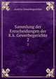 Sammlung von der Entscheidungen der K.K. Gewerbegerichte, K. K. Justizministerium 