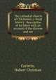 The cathedral church of Chichester; a short history & description of its fabric with an account of the diocese and see, Corlette, Hubert Christian 