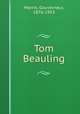 Tom Beauling, Morris, Gouverneur, 1876-1953 