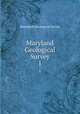 Maryland Geological Survey. 1, Maryland Geological Survey 