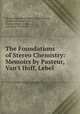 The Foundations of Stereo Chemistry: Memoirs by Pasteur, Van`t Hoff, Lebel ., George Mann Richardson, Louis Pasteur, Jacobus Henricus Hoff, Joseph Achille Le Bel , Johannes Wislicenus 