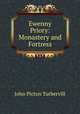 Ewenny Priory: Monastery and Fortress, John Picton Turbervill 