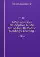 A Pictorial and Descriptive Guide to London, Its Public Buildings, Leading ., Ward, Lock and Company, ltd, Lock and Company Ward, ltd 