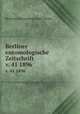 Berliner entomologische Zeitschrift. v. 41 1896, Berliner Entomologischer Verein 