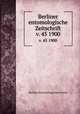 Berliner entomologische Zeitschrift. v. 45 1900, Berliner Entomologischer Verein 