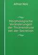 Morphologische Veranderungen der Thranendruse bei der Secretion, Alfred Noll 