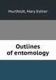 Outlines of entomology, Murtfeldt, Mary Esther 