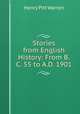 Stories from English History: From B.C. 55 to A.D. 1901, Henry Pitt Warren 