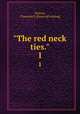 "The red neck ties.". 1, Norton, Chauncey S. [from old catalog] 