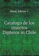 Catalogo de los insectos Dipteros in Chile, Edwyn C. Reed 