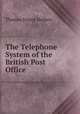 The Telephone System of the British Post Office, Thomas Ernest Herbert 