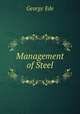 Management of Steel, George Ede 