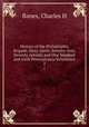 History of the Philadelphia Brigade. Sixty-ninth, Seventy-first, Seventy-second, and One hundred and sixth Pennsylvania Volunteers. 2, Charles H. Banes 