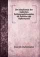 Der Idealismus der indischen Religionsphilosophie im Zeitalter der Opfermystik, Joseph Dahlmann 