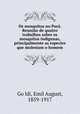 Os mosquitos no Par. Reunio de quatro trabalhos sobre os mosquitos indigenas, principalmente as especies que molestam o homem, Emil August Goldi 
