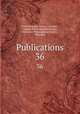 Publications. 36, Parish Register Society, London , London Parish Register Society , Yorkshire Philosophical Society , Yorkshire 