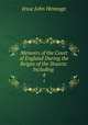 Memoirs of the Court of England During the Reigns of the Stuarts: Including .. 4, Jesse John Heneage 