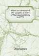 When we destroyed the Gaspee; a story of Narragansett bay in 1772, Otis James 