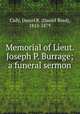 Memorial of Lieut. Joseph P. Burrage; a funeral sermon, Cady, Daniel R. (Daniel Reed), 1813-1879 