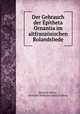 Der Gebrauch der Epitheta Ornantia im altfranzosischen Rolandsliede, Heinrich Drees , Heinrich Wilhelm Friedrich Drees 