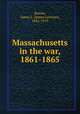 Massachusetts in the war, 1861-1865, Bowen, James L. (James Lorenzo), 1842-1919 