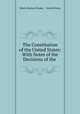 The Constitution of the United States: With Notes of the Decisions of the ., Edwin Eustace Bryant , United States 