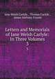 Letters and Memorials of Jane Welsh Carlyle: In Three Volumes. 3, Jane Welsh Carlyle , Thomas Carlyle , James Anthony Froude 