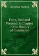 Fairs, Past and Present: A Chapter in the History of Commerce, Cornelius Walford 