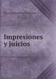 Impresiones y juicios, Mariano Aramburo Y Machado 