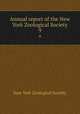 Annual report of the New York Zoological Society. 9, New York Zoological Society 