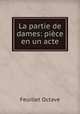 La partie de dames: piece en un acte, Feuillet Octave 