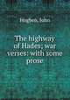 The highway of Hades; war verses: with some prose, Hogben, John 