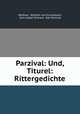 Parzival: Und, Titurel: Rittergedichte, Wolfram, Wolfram von Eschenbach, Karl Joseph Simrock, Karl Simrock 