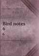 Bird notes. 6, Foreign Bird Club,National British Bird and Mule Club 